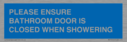 please-ensure-bathroom-door-is-closed-when-showering~